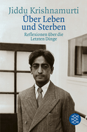 Buchcover von Über Leben und Sterben: Reflexionen über die Letzten Dinge von Jiddu Krishnamurti