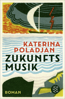 Buchcover von Zukunftsmusik: Roman von Katerina Poladjan