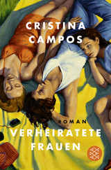 Buchcover von Verheiratete Frauen: Roman von Cristina Campos