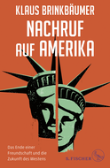 Buchcover von Nachruf auf Amerika: Das Ende einer Freundschaft und die Zukunft des Westens von Klaus Brinkbäumer