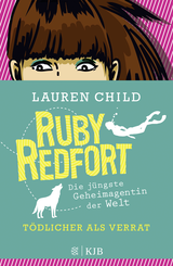 Buchcover von Ruby Redfort – Tödlicher als Verrat von Lauren Child