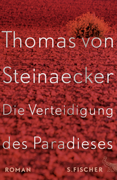 Buchcover von Die Verteidigung des Paradieses: Roman von Thomas von Steinaecker