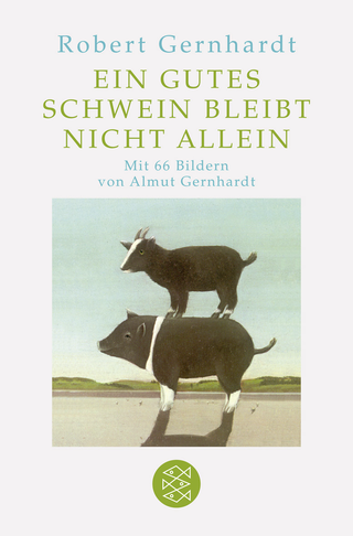 Buchcover von Ein gutes Schwein bleibt nicht allein: Mit Bilder von Almut Gernhardt