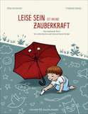 Buchcover von Leise sein ist meine Zauberkraft: Das stärkende Buch für schüchterne und introvertierte Kinder von Dr. Antje Kunstmann