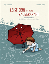 Buchcover von Leise sein ist meine Zauberkraft: Das stärkende Buch für schüchterne und introvertierte Kinder von Dr. Antje Kunstmann
