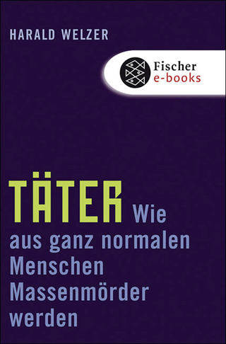 Buchcover von Täter: Wie aus ganz normalen Menschen Massenmörder werden