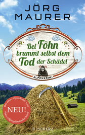 Buchcover von Bei Föhn brummt selbst dem Tod der Schädel: Alpenkrimi von Jörg Maurer
