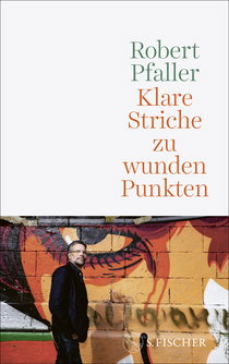 Buchcover von Klare Striche zu wunden Punkten von Robert Pfaller
