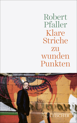 Buchcover von Klare Striche zu wunden Punkten von Robert Pfaller