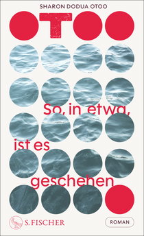 Buchcover von So, in etwa, ist es geschehen: Roman von Sharon Dodua Otoo