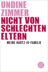 Buchcover von Nicht von schlechten Eltern - Meine Hartz-IV-Familie von Undine Zimmer