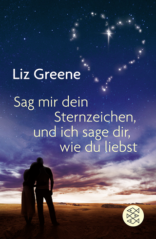 Buchcover von Sage mir dein Sternzeichen, und ich sage dir, wie du liebst