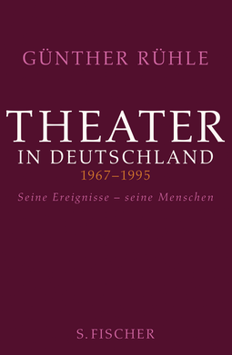 Buchcover von Theater in Deutschland 1967-1995: Seine Ereignisse - seine Menschen von Günther Rühle