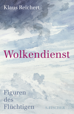 Buchcover von Wolkendienst: Figuren des Flüchtigen von Klaus Reichert