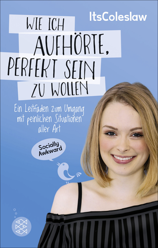 Buchcover von ItsColeslaw: Wie ich aufhörte, perfekt sein zu wollen: Ein Leitfaden zum Umgang mit peinlichen Situationen aller Art