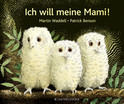 Buchcover von Ich will meine Mami! von Martin Waddell