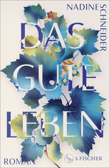Buchcover von Das gute Leben: Roman von Nadine Schneider