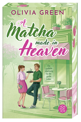 Buchcover von A Matcha Made in Heaven: Die perfekte Mischung für die große Liebe von Olivia Green
