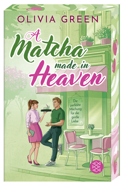 Buchcover von A Matcha Made in Heaven: Die perfekte Mischung für die große Liebe von Olivia Green