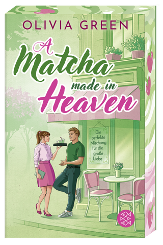 Buchcover von A Matcha Made in Heaven: Die perfekte Mischung für die große Liebe