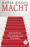 Buchcover von Macht: Geschichten von Erfolg und Scheitern von Katja Kraus