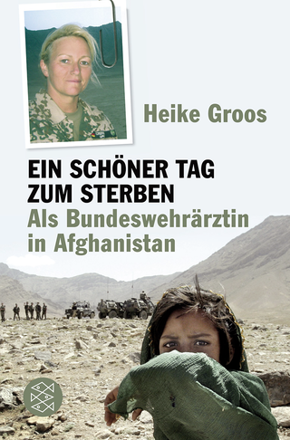 Buchcover von Ein schöner Tag zum Sterben: Als Bundeswehrärztin in Afghanistan