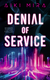Buchcover von Denial of Service: Science-Fiction-Thriller von Aiki Mira