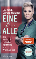 Buchcover von Eine für alle: Als Notärztin zwischen Hoffnung und Wirklichkeit von Dr. med. Carola Holzner