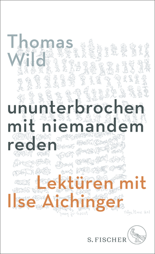 Buchcover von ununterbrochen mit niemandem reden: Lektüren mit Ilse Aichinger