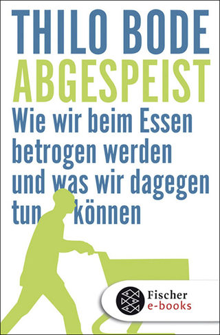 Buchcover von Abgespeist: Wie wir beim Essen betrogen werden und was wir dagegen tun können