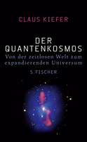 Buchcover von Der Quantenkosmos: Von der zeitlosen Welt zum expandierenden Universum von Claus Kiefer