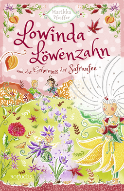Buchcover von Lowinda Löwenzahn und das Geheimnis der Safranfee von Marikka Pfeiffer