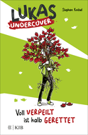 Buchcover von Lukas Undercover – Voll verpeilt ist halb gerettet von Stephan Knösel