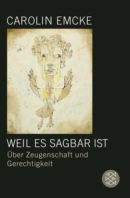 Buchcover von Weil es sagbar ist: Über Zeugenschaft und Gerechtigkeit von Carolin Emcke
