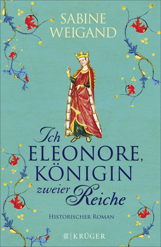 Buchcover von Ich, Eleonore, Königin zweier Reiche: Historischer Roman