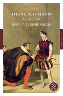 Buchcover von Die Jugend des Königs Henri Quatre: Roman von Heinrich Mann