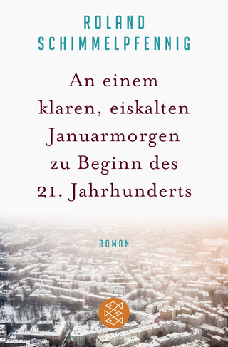 Buchcover von An einem klaren, eiskalten Januarmorgen zu Beginn des 21. Jahrhunderts: Roman