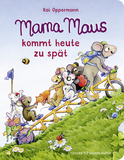 Buchcover von Mama Maus kommt heute zu spät von Kai Oppermann