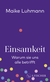 Buchcover von Einsamkeit: Warum sie uns alle betrifft von Prof. Dr. Maike Luhmann