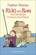 Buchcover von Ricki und Rosa und das große Drunter und Drüber von Dagmar Chidolue