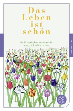 Buchcover von Das Leben ist schön: Ein literarischer Verführer für ein glückliches Leben
