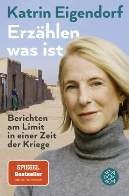 Buchcover von Erzählen, was ist: Berichten am Limit in einer Zeit der Kriege von Katrin Eigendorf