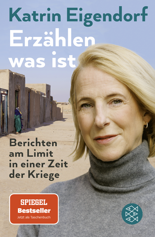 Buchcover von Erzählen, was ist: Berichten am Limit in einer Zeit der Kriege