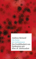 Buchcover von Die Kette der Infektionen: Zur Erzählbarkeit von Epidemien seit dem 18. Jahrhundert von Andreas Bernard