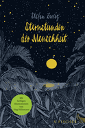 Buchcover von Sternstunden der Menschheit: Vierzehn historische Miniaturen Illustrierte Ausgabe von Stefan Zweig