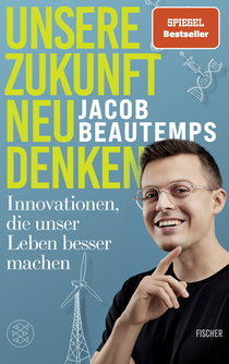 Buchcover von Unsere Zukunft neu denken: Innovationen, die unser Leben besser machen von Jacob Beautemps