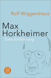 Buchcover von Max Horkheimer: Unternehmer in Sachen »Kritische Theorie« von Rolf Wiggershaus