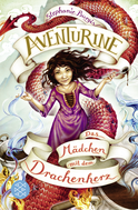 Buchcover von Aventurine – Das Mädchen mit dem Drachenherz von Stephanie Burgis