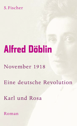 Buchcover von November 1918: Eine deutsche Revolution. Erzählwerk in drei Teilen. Dritter Teil: Karl und Rosa von Alfred Döblin