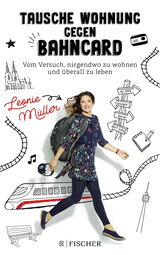 Buchcover von Tausche Wohnung gegen BahnCard: Vom Versuch, nirgendwo zu wohnen und überall zu leben von Leonie Müller